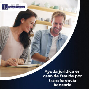 Ayuda jurídica en caso de fraude por transferencia bancaria