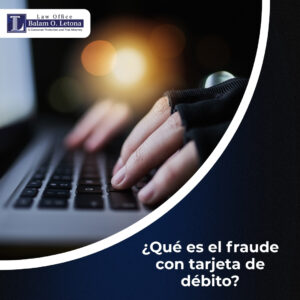 ¿Qué es el fraude con tarjeta de débito?