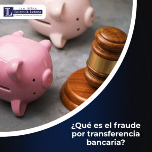 ¿Qué es el fraude por transferencia bancaria?