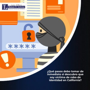 ¿Qué pasos debo tomar de inmediato si descubro que soy víctima de robo de identidad en California?