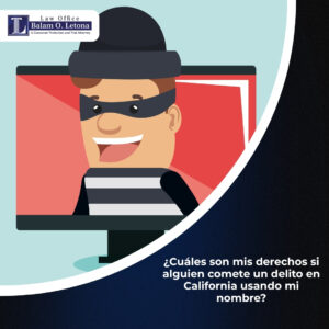 ¿Cuáles son mis derechos si alguien comete un delito en California usando mi nombre?