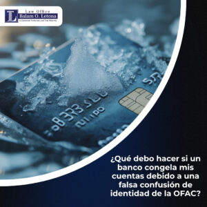 ¿Qué debo hacer si un banco congela mis cuentas debido a una falsa confusión de identidad de la OFAC?